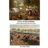 Civil War Stories: True Stories from the Civil War