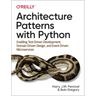 Architecture Patterns with Python: Enabling Test-Driven Development, Domain-Driven Design, and Event-Driven Microservices