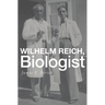 Wilhelm Reich, Biologist