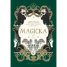 Magicka: Finding Spiritual Guidance Through Plants, Herbs, Crystals, and More
