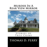 Murder In A Rear View Mirror: True Crime Stories