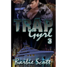 Trap Gyrl 3: The Finale