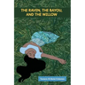 The Raven, The Bayou, & The Willow