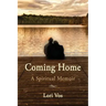 Coming Home: A Spiritual Memoir