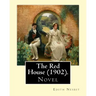 The Red House (1902). By: Edith Nesbit: Novel