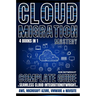 Cloud Migration Mastery: Complete Guide To Seamless Cloud Integration With AWS, Microsoft Azure, VMware & NaviSite