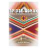Spider Woman: A Story of Navajo Weavers and Chanters