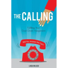 The Calling: Fulfilling Your God Given Assignment