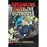 Spelunking Under the Outhouse