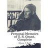 Personal Memoirs of U. S. Grant, Complete