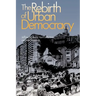 The Rebirth of Urban Democracy