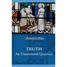 Truth: An Unanswered Question