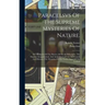 Paracelsvs Of The Supreme Mysteries Of Nature.: Of The Spirits Of The Planets. Of Occult Philosophy. The Magical, Sympathetical, And Antipathetical Cu