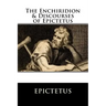 The Enchiridion & Discourses of Epictetus