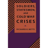 Soldiers, Statesman, and Cold War Crises