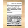The Life and Death of Sir Thomas Moore, ... Written by William Rooper, ... to Which Are Added from Sir Thomas's English Works Some Letters of His, &C.