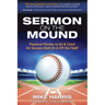 Sermon on the Mound: Practical Pitches to Hit & Catch for Success Both On & Off The Field!