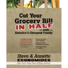 Cut Your Grocery Bill in Half with America's Cheapest Family: Includes So Many Innovative Strategies You Won't Have to Cut Coupons