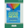 The Power of Good News: Feeding Your Mind with What's Good for Your Heart [16 Pt Large Print Edition]