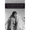 Even the Women Are Leaving: Migrants Making Mexican America, 1890-1965