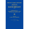 Bryant Family History; Ancestry and Descendants of David Bryant (1756) of Springfield, N.J.; Washington Co., Pa.; Knox Co., Ohio; And Wolf Lake, Noble