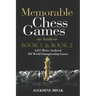 Memorable Chess Games: Book 1 & 2 - An Analysis 4,257 Moves Analyzed 103 World Class Matches Chess for Beginners Intermediate & Experts World