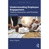 Understanding Employee Engagement: Theory, Research, and Practice