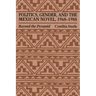 Politics, Gender, and the Mexican Novel, 1968-1988: Beyond the Pyramid