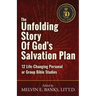 The Unfolding Story of God's Salvation Plan: 12 Life-Changing Personal or Group Studies