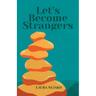 Let's Become Strangers