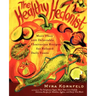 The Healthy Hedonist: More Than 200 Delectable Flexitarian Recipes for Relaxed Daily Feasts