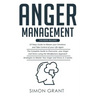 Anger Management: 3 Books in 1 - Guide to Master Your Emotions + Overcome Your Anger using the Mindfulness Approach +Strategies to Maste
