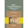 Taylor V. Pinnacle Packaging Products, Inc.: Trial Materials