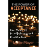 The Power Of Acceptance: One Year Of Mindfulness And Meditation