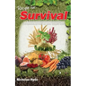 Recipe for Survival: A homesteading guide for putting self-sustained food on your off-grid table.