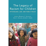 Legacy of Racism for Children: Psychology, Law, and Public Policy
