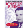 Ignatius Rising: The Life of John Kennedy Toole
