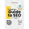 The Beginner's Guide to SEO: Boost Your Website's Visibility