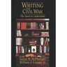 Writing the Civil War: The Quest to Understand