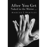 After You Get Naked in The Mirror...