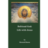 Befriend God: Life with Jesus