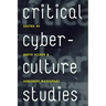Critical Cyberculture Studies