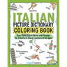 Italian Picture Dictionary Coloring Book: Over 1500 Italian Words and Phrases for Creative & Visual Learners of All Ages