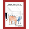 Red & Blue (Part 1) [Fable 6]: (From Rufus Rides a Catfish & Other Fables From the Farmstead)