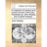 A Collection of Psalms and Hymns for the Lord's Day. Published by John Wesley, ... and Charles Wesley, ...