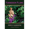 Forbidden Plums: Poems in Quarantine