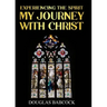 Experiencing the Spirit: My Journey with Christ