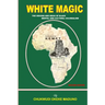 White Magic: The Origins and Ideas of Black Mental and Cultural Colonialism