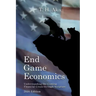 End Game Economics: Understaning the Coming Financial Crisis through Scripture