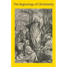 The Beginnings of Christianity